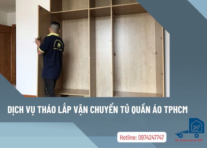 Dịch vụ tháo lắp vận chuyển tủ quần áo TPHCM